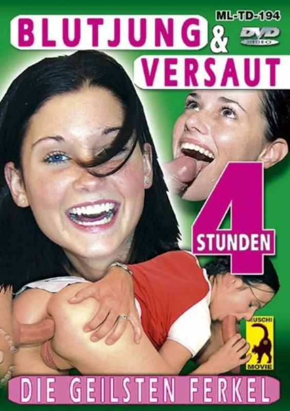 Blutjung & Versaut (Extremely Young & Nasty)